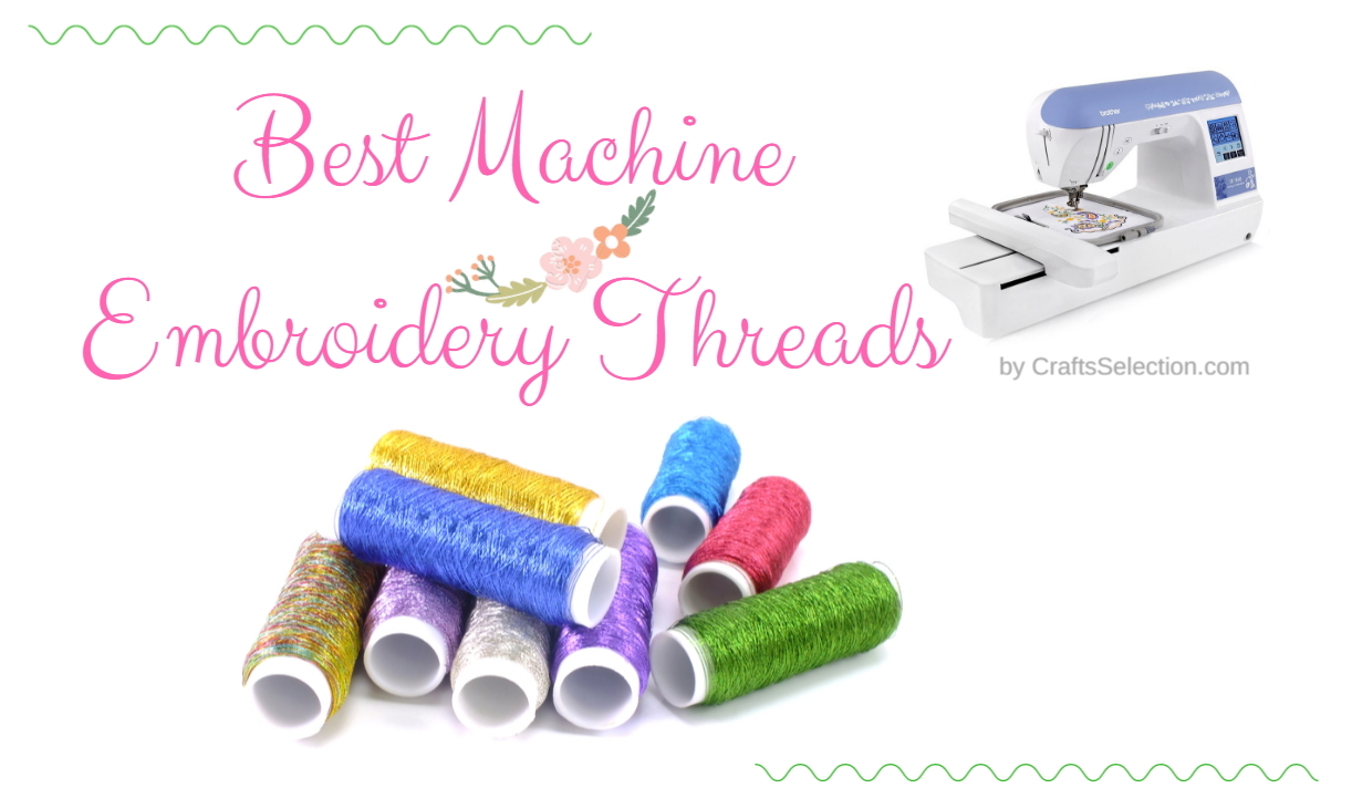 Best Machine Embroidery Thread Reviews