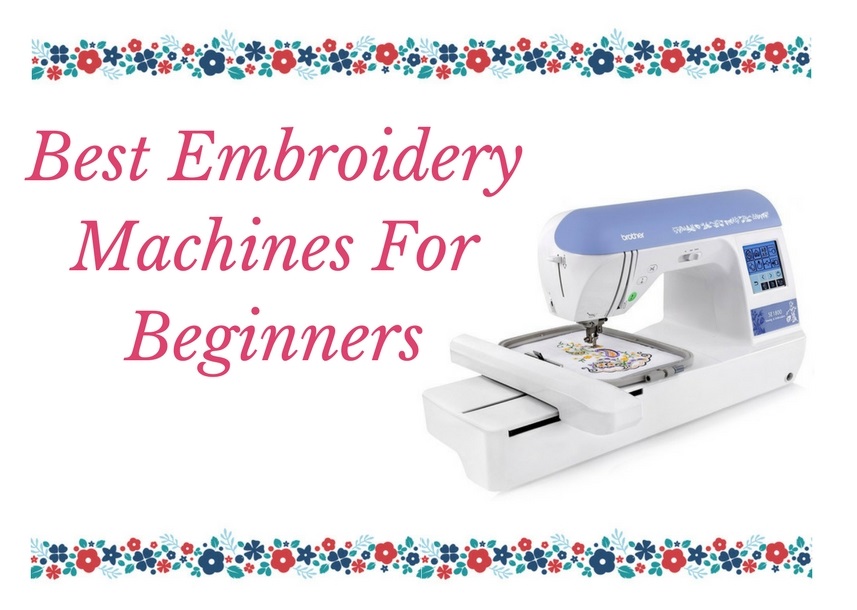 Best Embroidery Machine For Beginners 2023