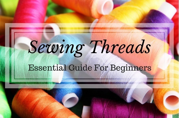 Sewing Threads: Essential Guide For Beginners