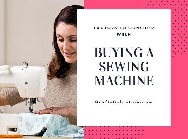 Factors to Consider When Buying a Sewing Machine