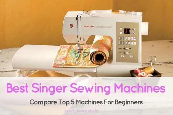 Best Singer Sewing Machines Reviews