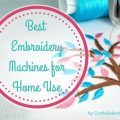 Best Home Embroidery Machines
