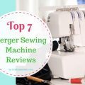 Best Serger Sewing Machine Reviews