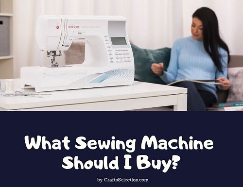 What Sewing Machine Should I Buy?