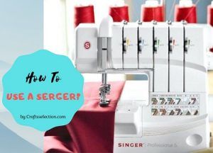 How To Use A Serger?