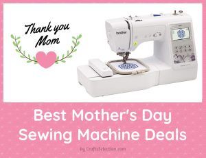 Best Mother's Day Sewing Machine Deals 2023