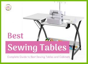Best Sewing Tables and Cabinets