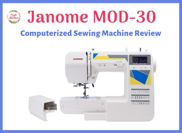 Janome MOD-30 Computerized Sewing Machine Review