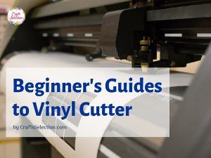 Beginner’s Guide to Vinyl Cutter