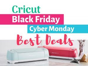 Cricut Black Friday Cyber Monday Deals