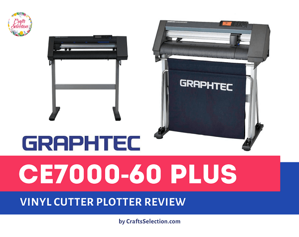 Graphtec CE7000-60 PLUS Cutting Plotter Review