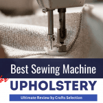 Best Sewing Machines For Upholstery