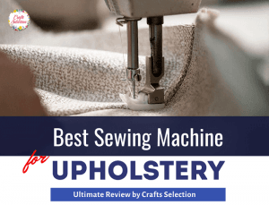Best Sewing Machines For Upholstery