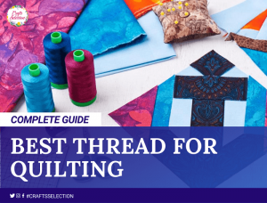 Best Threads For Quilting