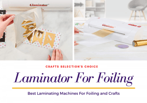 Best Laminator for Foiling