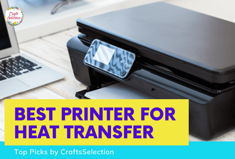 Top 5 Best Printers For Heat Transfers In 2023